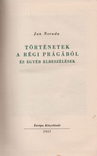 Jan Neruda - T�rt�netek a r�gi Pr�g�b�l