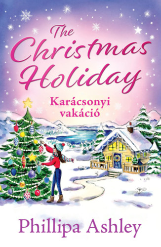 Ashley, Phillipa - The Christmas Holiday - Kar�csonyi vak�ci�