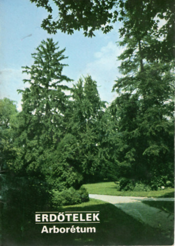 Éri István (szerk.) - Erdőtelek Arborétum- Tájak Korok Múzeumok Kiskönyvtára 58