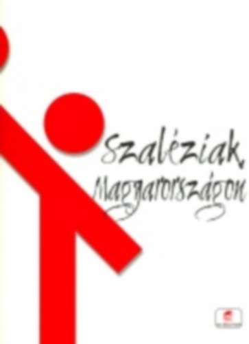 Lengyel Erzsbet (szerk.) - Szalziak Magyarorszgon