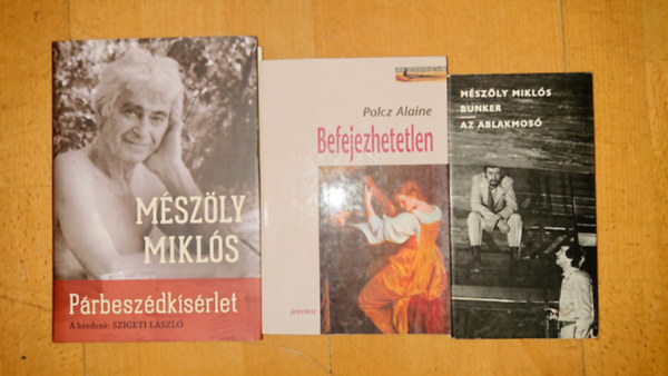 M�sz�ly Mikl�s, Polcz Alaine - 3 m� / 2 k�nyv M�sz�ly Mikl�st�l + aj�nd�k Polcz Alaine-k�nyv:Bunker/Ablakmos�, P�rbesz�k�s�rlet + Befejezhetetlen