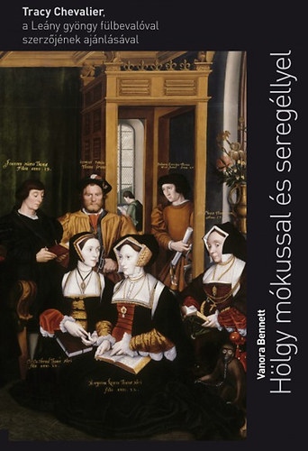 Vanora Bennett - Hlgy mkussal s seregllyel