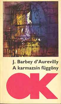 Jean Barbey d'Aurevilly - A karmazsin fggny