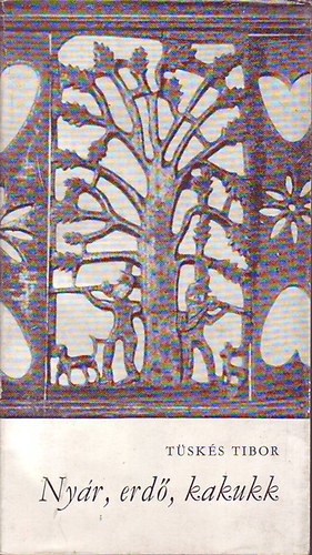 Tsks Tibor - Nyr, erd, kakukk - Baranyai tirajzok