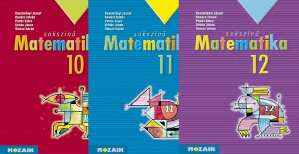 Kosztolányi-Kovács-Pintér-Urbán-Vincze - Sokszínű matematika tankönyv 10-11-12. (3 kötet)