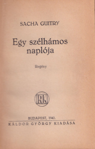 Sacha Guitry - Egy szélhámos naplója