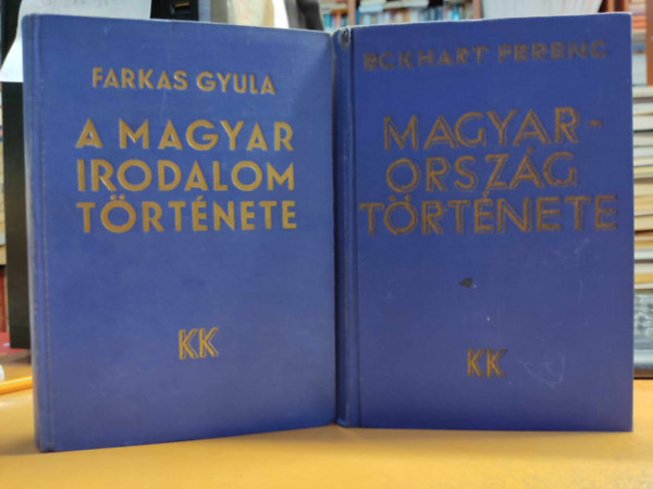 Farkas Gyula, Eckhart Ferenc - A magyar irodalom trtnete + Magyarorszg trtnete (2 ktet)
