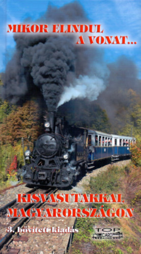 Kisvasutakkal Magyarországon - Mikor elindul a vonat...