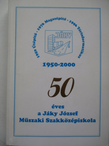 50 ves a Jky Jzsef Mszaki Szakkzpiskola