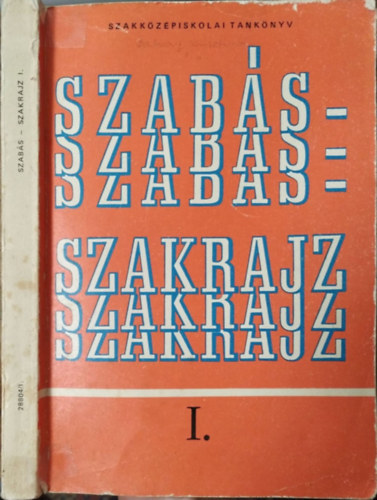 Deákfalvi Sarolta- Vékony László - Szabás-szakrajz I. - Ruhaipari szakközépiskola I-II. osztálya számára (28804/I.)