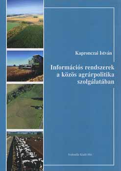 Kapronczai Istvn - Informcis rendszerek a kzs agrrpolitika szolglatban
