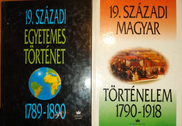 Vad�sz S�ndor, Gergely Andr�s - 19. sz�zadi Egyetemes T�rt�net 1780-1890 + 19. sz�zadi Magyar T�rt�nelem 1790-1918 (2 k�tet)