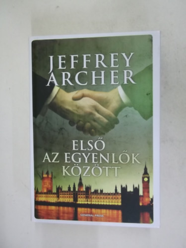 Jeffrey Archer - Els� az egyenl�k k�z�tt (m�sodik kiad�s, F�z�tt kem�ny pap�rk�t�s)