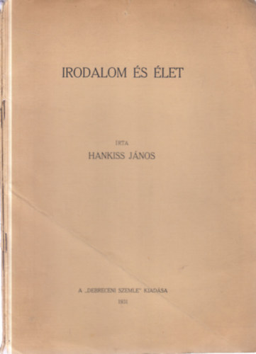 Hankiss János - 2 db. Hankiss mű (Irodalom és élet + A jellemrajz problémáiból)