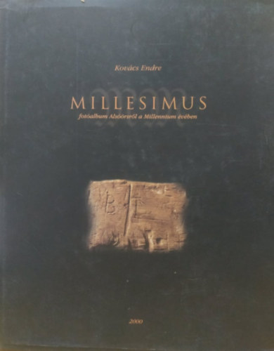 Kov�cs Endre - Millesimus - Fot�album Als��rsr�l a Millennium �v�ben