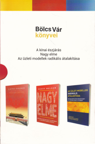 Boy� Lafayette De Mente, Geoff Mulgan, Carsten Linz, G�nter M�ller-Stewens, Alexander Zimmermann - B�lcs V�r k�nyvei (A k�nai �szj�r�s / Nagy elme / Az �zleti modellek radik�lis �talak�t�sa)