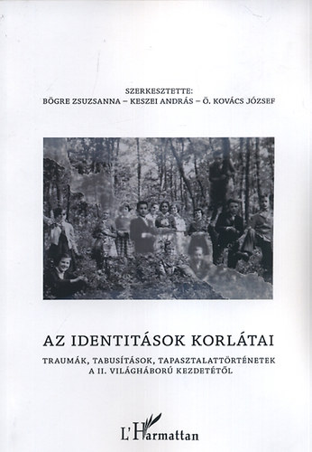 . Kovcs Jzsef (szerk.); Keszei Andrs (szerk.); Bgre Zsuzsanna (szerk.) - Az identitsok korltai