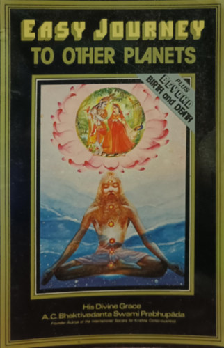 Bhaktivedanta Swami Prabhup�da - Easy Journey to other Planets