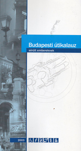 Pataki Anik (szerk.) - Budapesti kalauz srlt embereknek