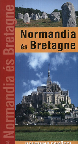 Normandia és Bretagne - Utazzunk együtt!