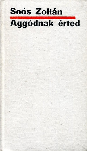 So�s Zolt�n - Agg�dnak �rted