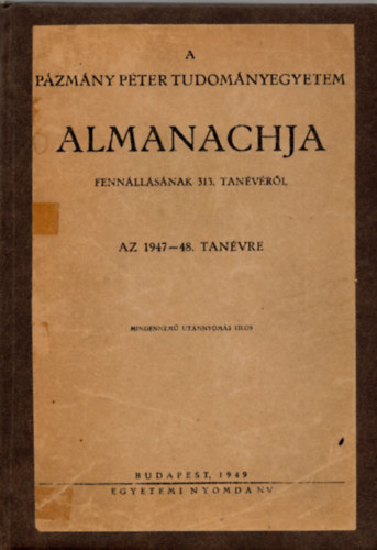 A Pázmány Péter Tudományegyetem almanachja 1947-48. tanévre