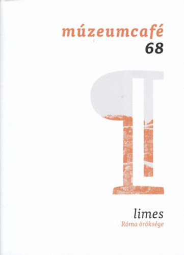 Múzeumcafé 68 - limes - Róma öröksége