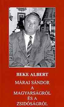 Beke ALbert - Mrai Sndor a magyarsgrl s a zsidsgrl