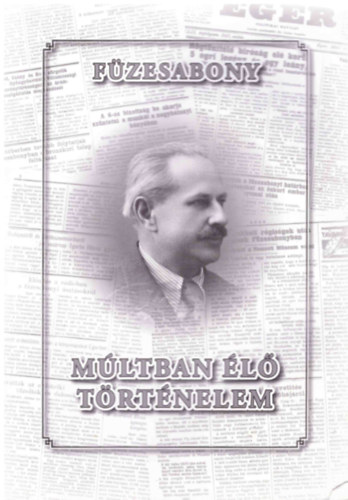 Sipos Attila (szerk.) - F�zesabony - M�ltban �l� t�rt�nelem