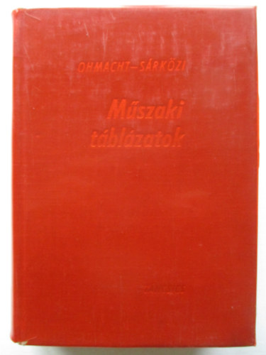 sszelltotta Ohmacht Rbert; s Srkzi Zoltn - Mszaki tblzatok