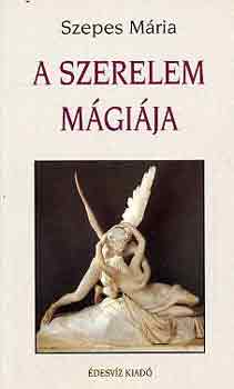 Szepes Mria - A szerelem mgija