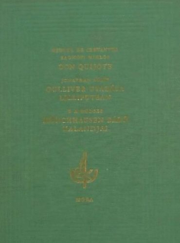 Cervantes-Swift-B�rger - Don Quijote - Gulliver utaz�sa Lilliputban - M�nchhausen b�r� kalandja