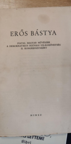 Ers Bstya - fiatal magyar mvszek a demokratikus ifjsgi vilgszvetsg II. kongresszusrt