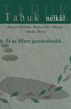 Benza-Molnár-Radoszláv-Mikus-Janda-Barta - És az állam gondoskodik