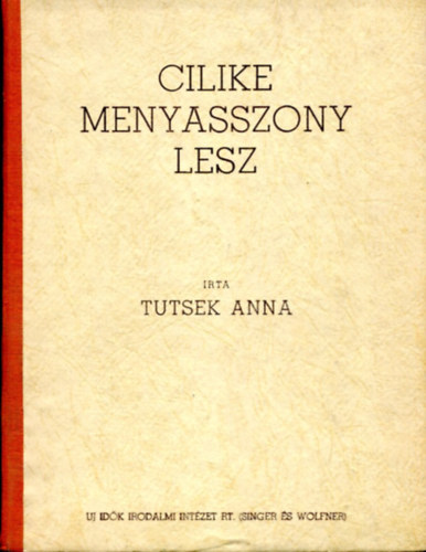 Tutsek Anna - Cilike menyasszony lesz