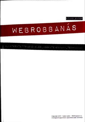 Szab Gbor - Webrobbans - a ltogatottsgnvels leghatkonyabb techniki
