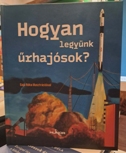 Stibinger �gnes (szerk.) - Hogyan legy�nk �rhaj�sok?