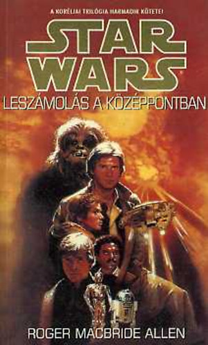 ROGER MACBRIDE ALLEN - Star Wars - Leszmols a kzppontban