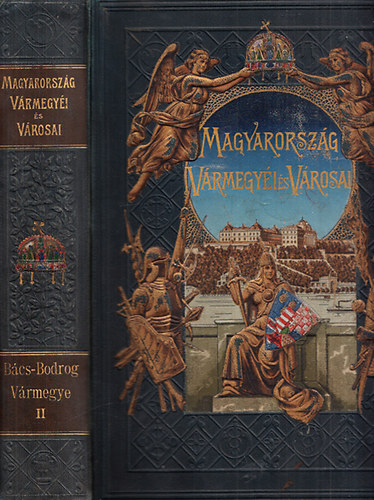 Dr. Borovszky Samu - Magyarország vármegyéi és városai: Bács-Bodrog vármegye II.