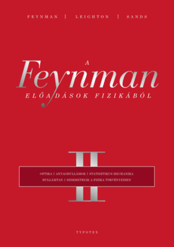 Matthew Sands, Robert B. Leighton, Richard P. Feynman - A Feynman-előadások fizikából II.