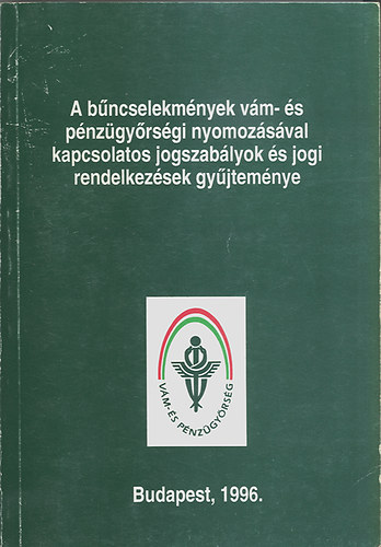 Moldovn Tams (szerk.) - A bncselekmnyek vm- s pnzgyrsgi nyomozsval kapcs...