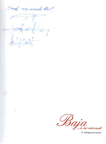 Bar�ti-B�lint-B�n�ti-Erd�lyi-Fels�-Gaugesz-G�l... - Baja...A mi v�rosunk