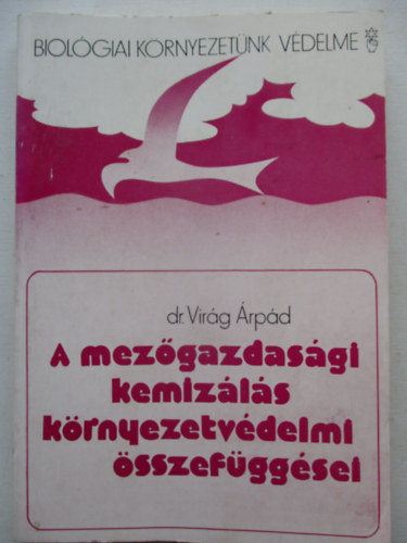 Vir�g �rp�d dr. - A mez�gazdas�gi kemiz�l�s k�rnyezetv�delmi �sszef�gg�sei