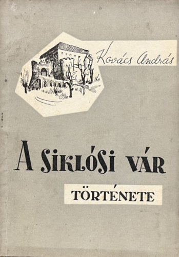 Dr. Kov�cs Andr�s - A sikl�si v�r t�rt�nete