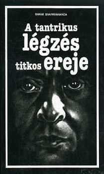 Swami Sivapriyanada - A tantrikus lgzs titkos ereje