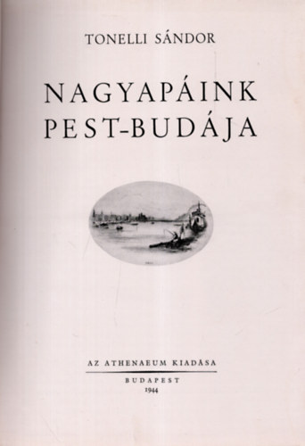 Tonelli S�ndor - Nagyap�ink Pest-Bud�ja