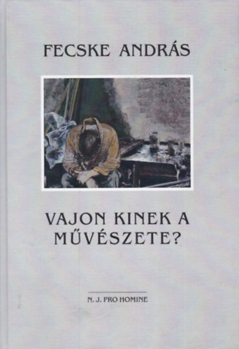 Fecske Andrs - Vajon kinek a mvszete?
