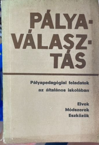 F. Tth Gzn, Grdonyi Gza, Gulys Lrnt - Plyavlaszts - plyapedaggiai feladatok az ltalnos iskolban/elvek, mdszerek, eszkzk