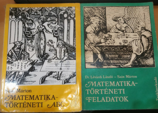 Sain Márton, Dr. Lévárdi László - 2 db Matematikatörténeti ABC + Matematikatörténeti feladatok
