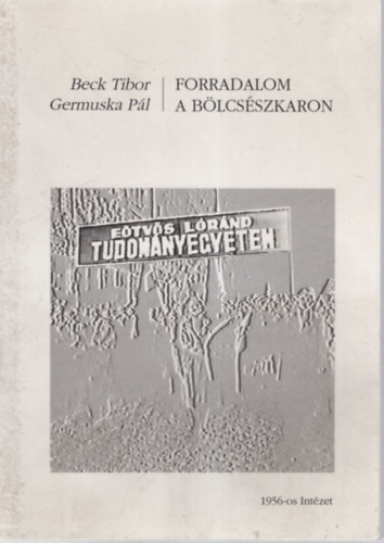 Beck Tibor-Germuska Pl - Forradalom a blcsszkaron